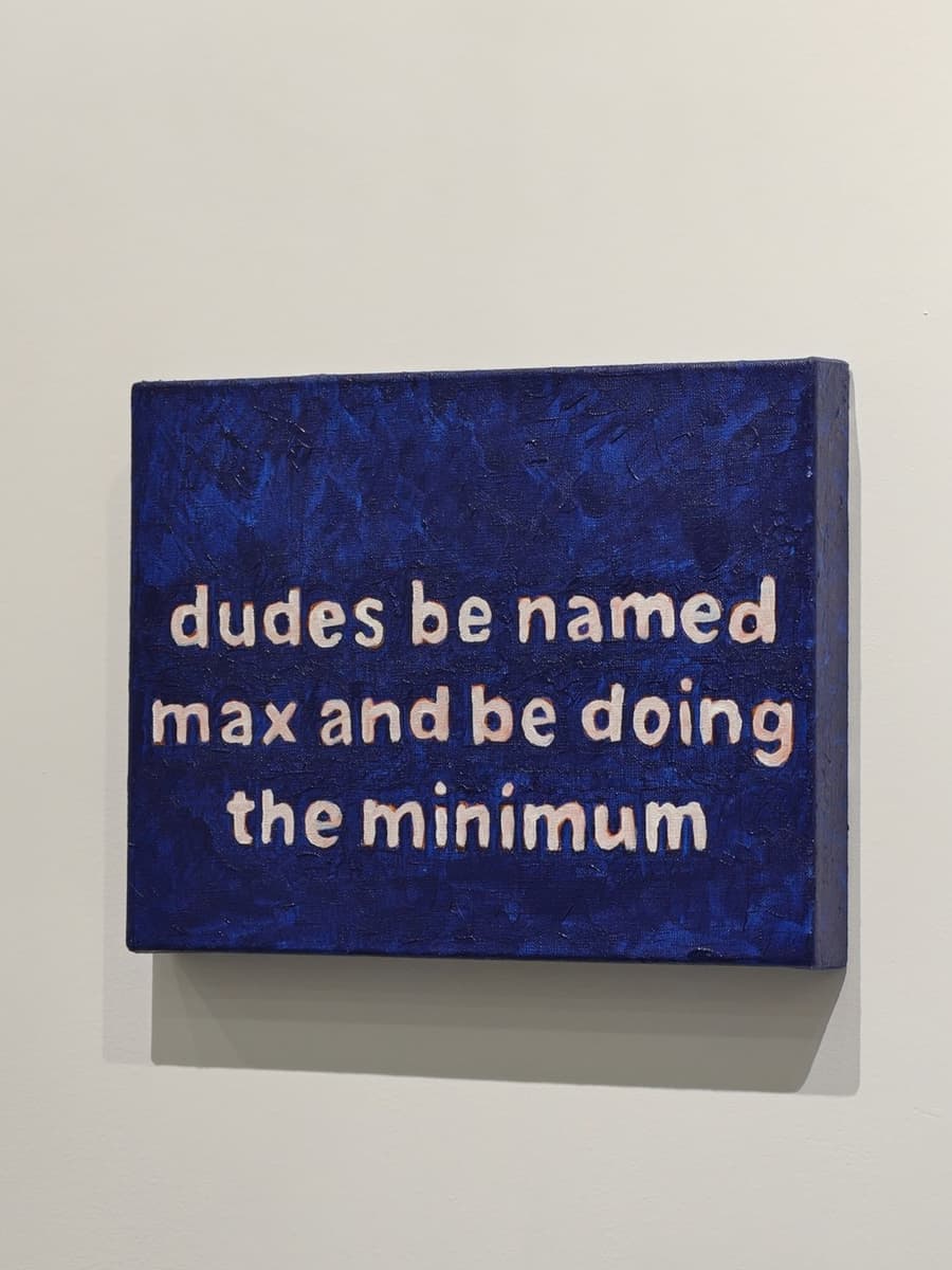 dudes be named max and be doing the minimum